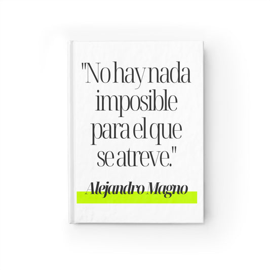 Alejandro Magno – “No hay nada imposible para el que se atreve” – Cuaderno