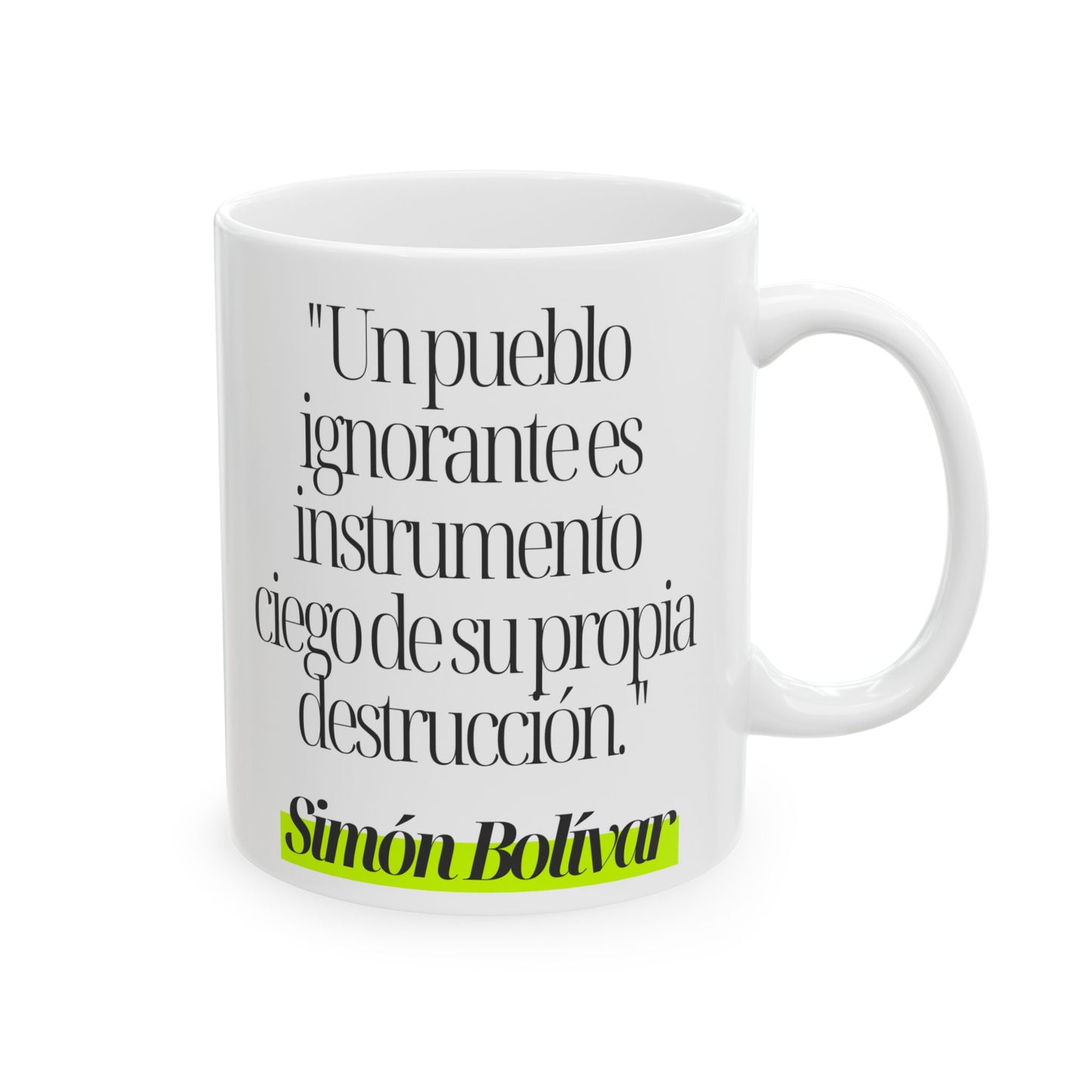 Mug Simón Bolívar: Un Pueblo Ignorante es su Propia Destrucción