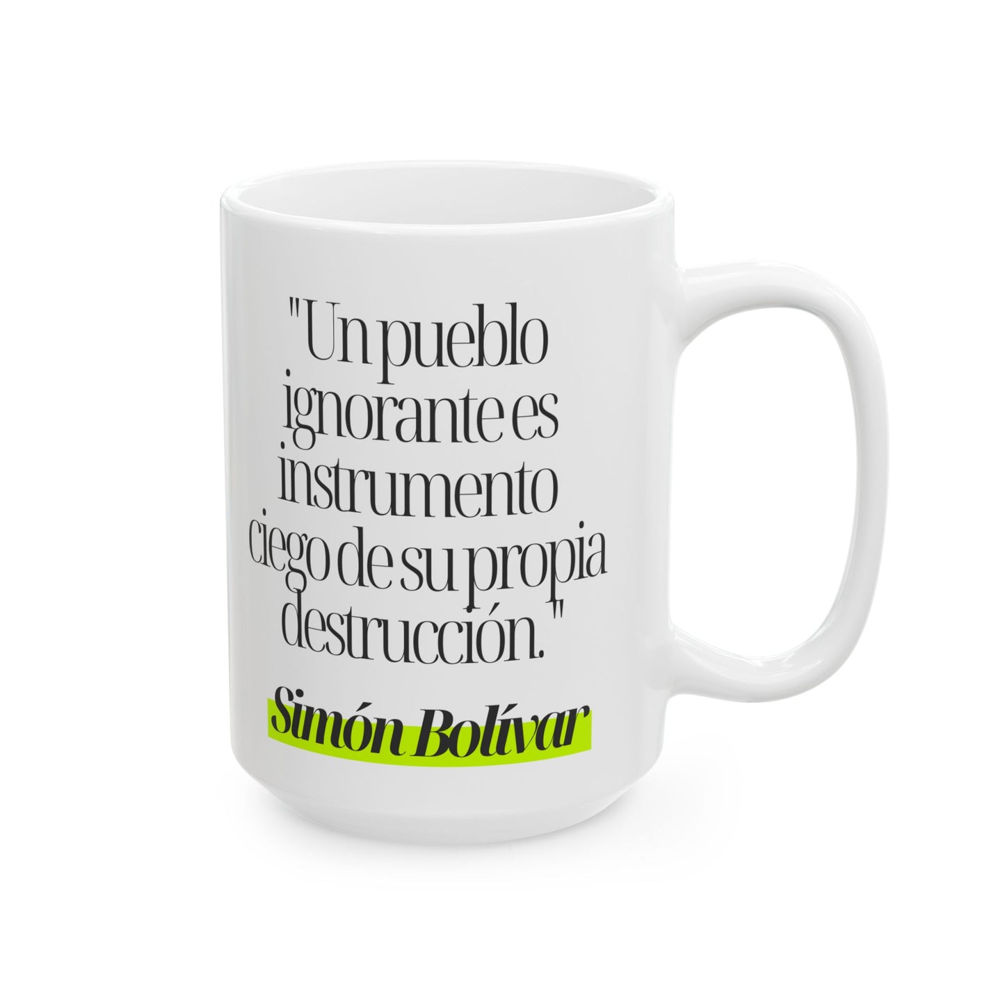 Mug Simón Bolívar: Un Pueblo Ignorante es su Propia Destrucción