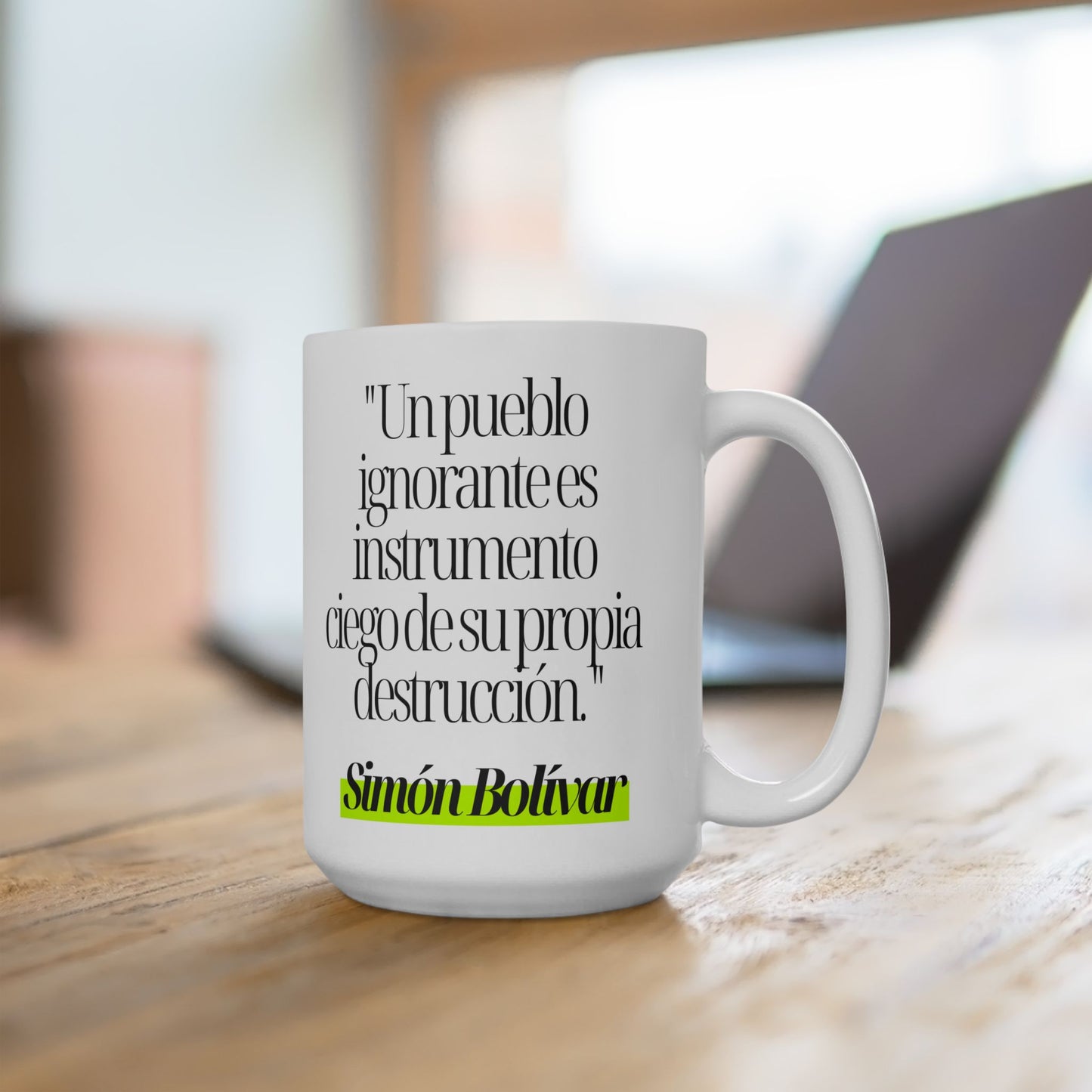 Mug Simón Bolívar: Un Pueblo Ignorante es su Propia Destrucción