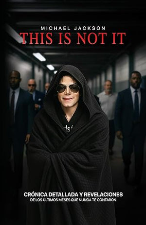 This Is Not It: Michael Jackson (Spanish Edition)